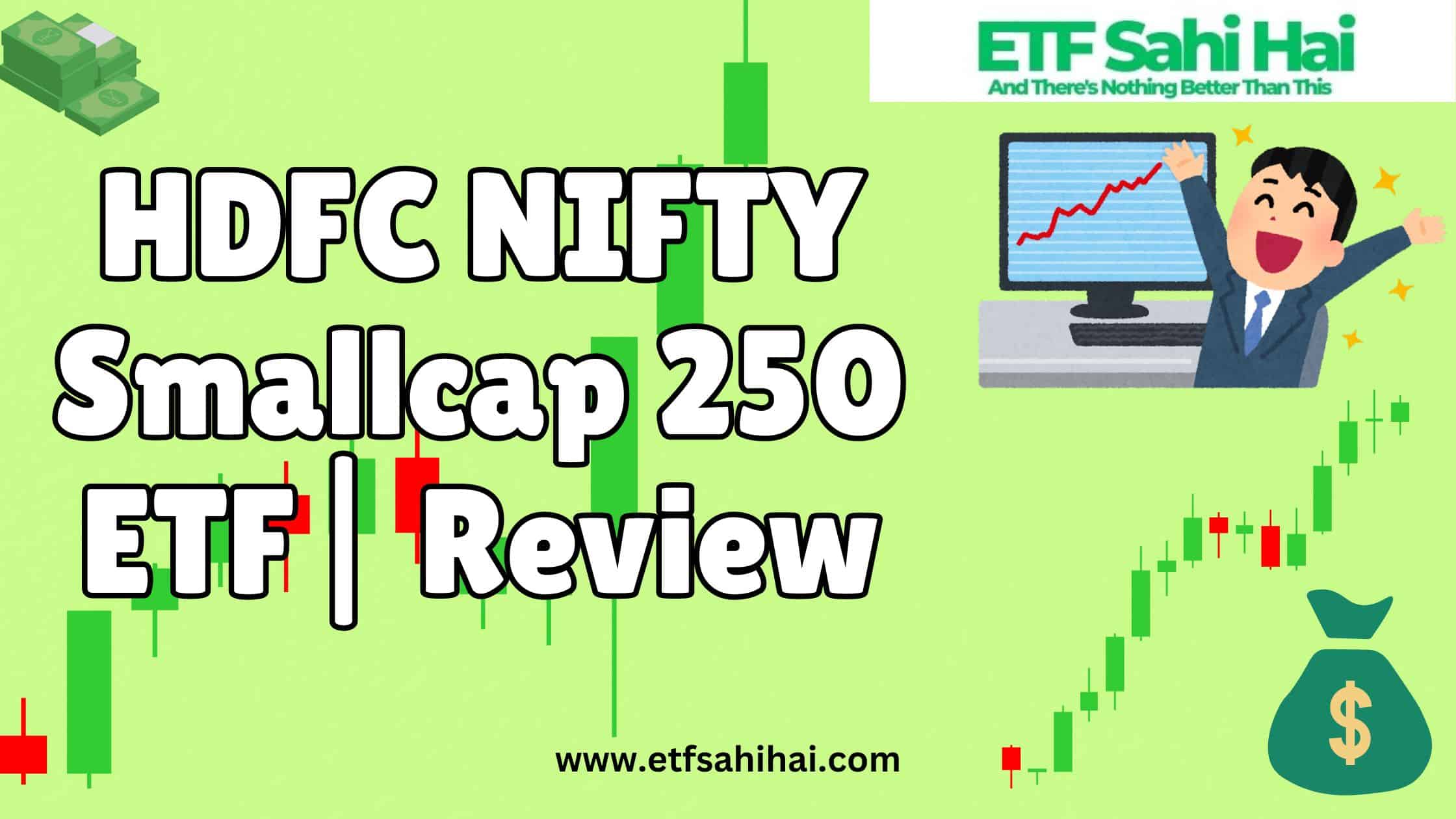 HDFC NIFTY Smallcap 250 ETF | www.etfsahihai.com