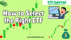 How to Select the Right ETF | www.etfsahihai.com