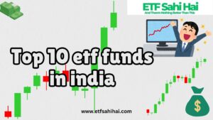 top 10 etf funds in india