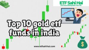 top 10 gold etf funds in india