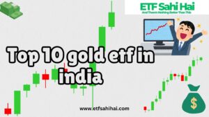 top 10 gold etf in india